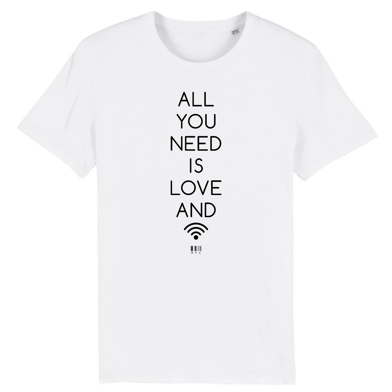 Cadeau anniversaire : T-Shirt - All you need is Love and Wifi - Unisexe - Coton Bio - Cadeau Original - Cadeau Personnalisable - Cadeaux-Positifs.com -XS-Blanc-