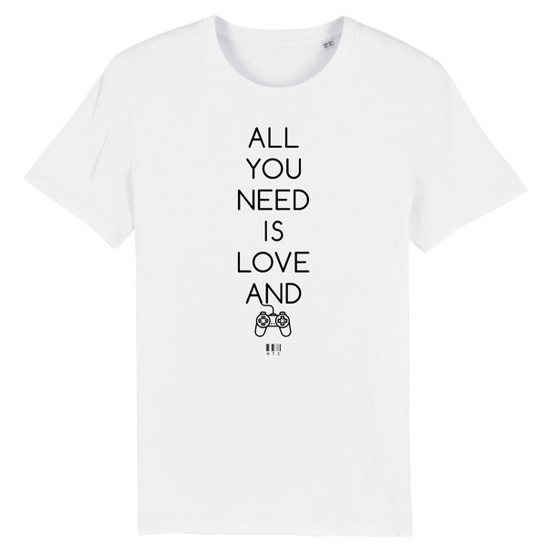 T-Shirt - All you need is Love and Video Games - Coton Bio - Cadeau Original - Cadeau Personnalisable - Cadeaux-Positifs.com -XS-Blanc-