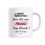 Mug - Merci vous êtes une Nounou trop Géniale - 6 Coloris - Unique - Cadeau Personnalisable - Cadeaux-Positifs.com -Unique-Blanc-