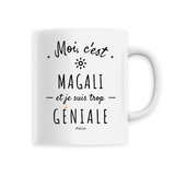 Mug - Magali est trop Géniale - 6 Coloris - Cadeau Original - Cadeau Personnalisable - Cadeaux-Positifs.com -Unique-Blanc-