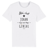 T-Shirt - Johan est trop Génial - Coton Bio - Cadeau Original - Cadeau Personnalisable - Cadeaux-Positifs.com -XS-Blanc-