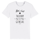 T-Shirt - Thierry est trop Génial - Coton Bio - Cadeau Original - Cadeau Personnalisable - Cadeaux-Positifs.com -XS-Blanc-