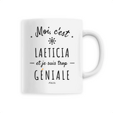 Mug - Laeticia est trop Géniale - 6 Coloris - Cadeau Original - Cadeau Personnalisable - Cadeaux-Positifs.com -Unique-Blanc-