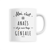 Mug - Anaïs est trop Géniale - 6 Coloris - Cadeau Original - Cadeau Personnalisable - Cadeaux-Positifs.com -Unique-Blanc-