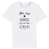 T-Shirt - Ludovic est trop Génial - Coton Bio - Cadeau Original - Cadeau Personnalisable - Cadeaux-Positifs.com -XS-Blanc-