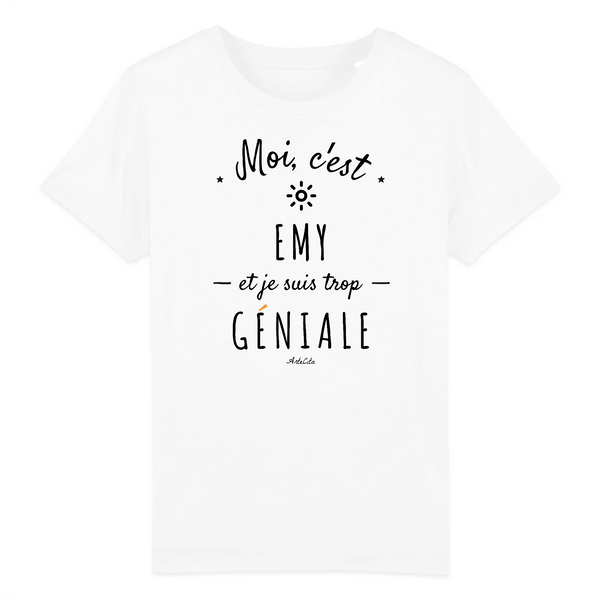 T-Shirt Enfant - Emy est trop Géniale - Coton Bio - Cadeau Original - Cadeau Personnalisable - Cadeaux-Positifs.com -3-4 ans-Blanc-