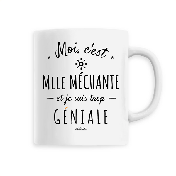 Mug - Mlle Méchante est trop Géniale - 6 Coloris - Cadeau Original - Cadeau Personnalisable - Cadeaux-Positifs.com -Unique-Blanc-