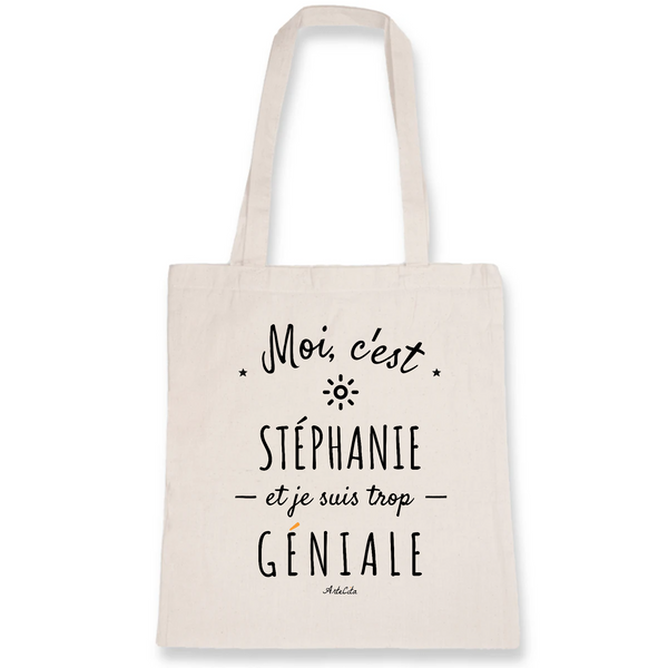 Tote Bag - Stéphanie est trop Géniale - Coton Bio - Cadeau Original - Cadeau Personnalisable - Cadeaux-Positifs.com -Unique-Blanc-