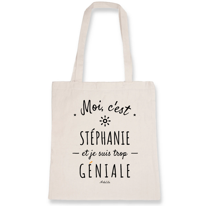 Cadeau anniversaire : Tote Bag - Stéphanie est trop Géniale - Coton Bio - Cadeau Original - Cadeau Personnalisable - Cadeaux-Positifs.com -Unique-Blanc-