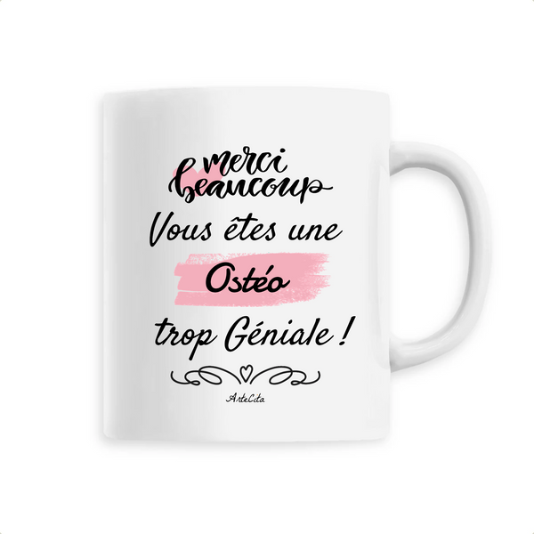 Mug - Merci vous êtes une Ostéo trop Géniale - 6 Coloris - Original - Cadeau Personnalisable - Cadeaux-Positifs.com -Unique-Blanc-