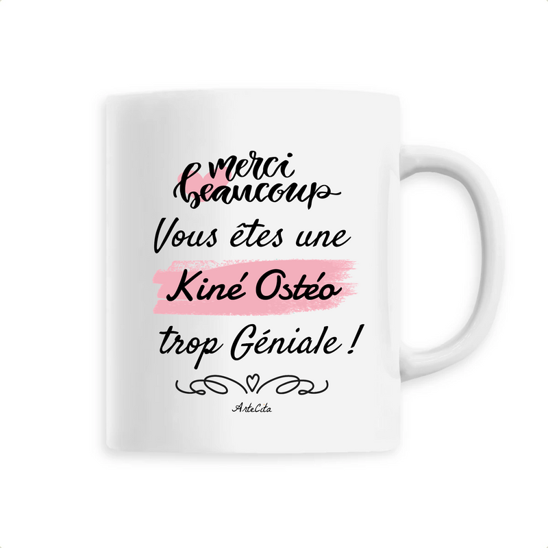 Cadeau anniversaire : Mug - Merci vous êtes une Kiné Ostéo trop Géniale - 6 Coloris - Cadeau Personnalisable - Cadeaux-Positifs.com -Unique-Blanc-