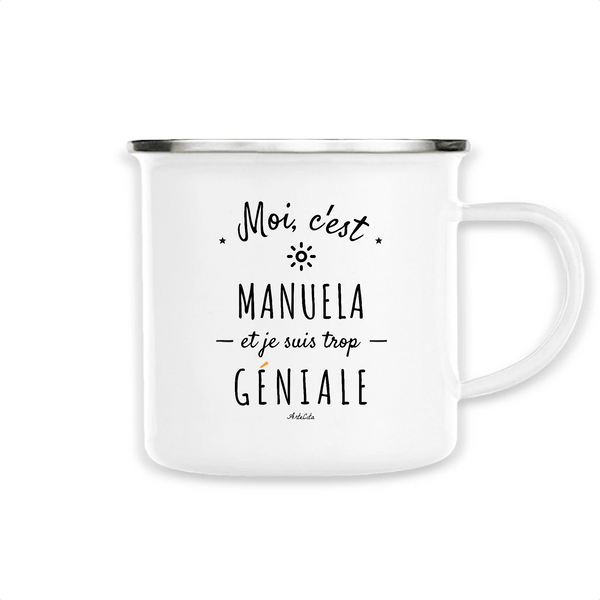 Mug - Manuela est trop Géniale - Métal émaillé - Cadeau Original - Cadeau Personnalisable - Cadeaux-Positifs.com -Unique-Blanc-