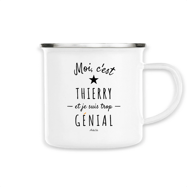 Mug - Thierry est trop Génial - Métal émaillé - Cadeau Original - Cadeau Personnalisable - Cadeaux-Positifs.com -Unique-Blanc-