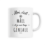 Mug - Mâel est trop Géniale - 6 Coloris - Cadeau Original - Cadeau Personnalisable - Cadeaux-Positifs.com -Unique-Blanc-
