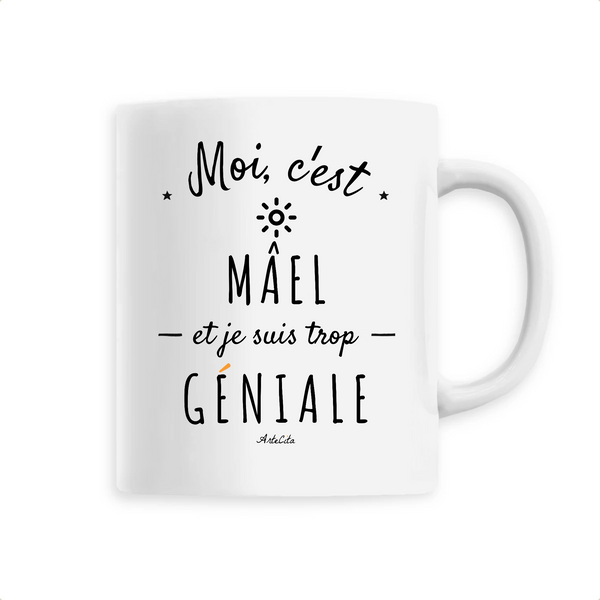 Mug - Mâel est trop Géniale - 6 Coloris - Cadeau Original - Cadeau Personnalisable - Cadeaux-Positifs.com -Unique-Blanc-
