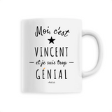 Mug - Vincent est trop Génial - 6 Coloris - Cadeau Original - Cadeau Personnalisable - Cadeaux-Positifs.com -Unique-Blanc-