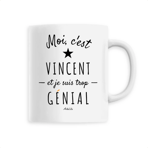 Mug - Vincent est trop Génial - 6 Coloris - Cadeau Original - Cadeau Personnalisable - Cadeaux-Positifs.com -Unique-Blanc-