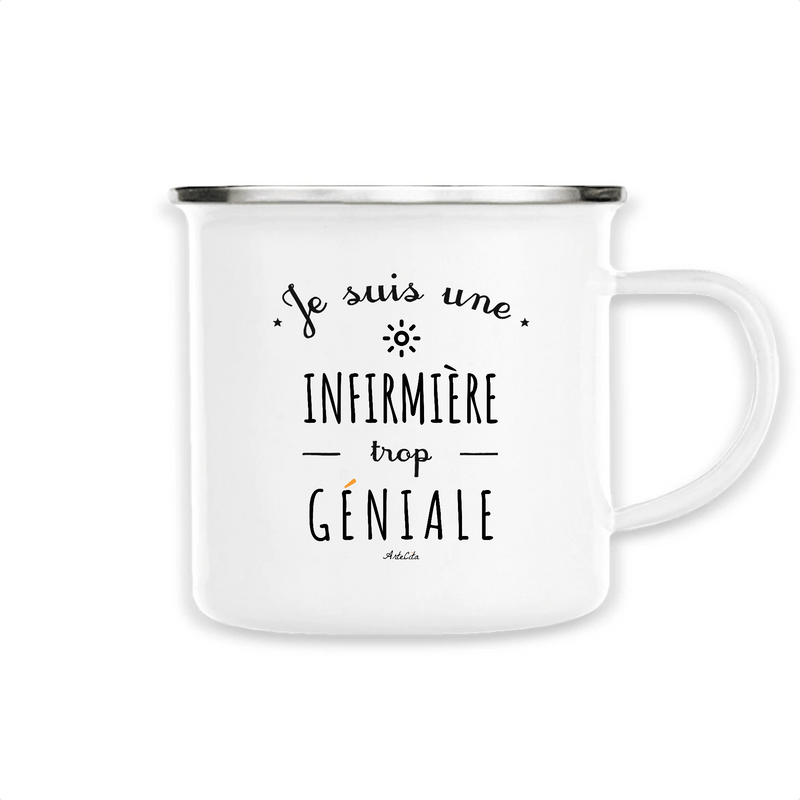 Cadeau anniversaire : Mug - Une Infirmière trop Géniale - Métal émaillé - Cadeau Original - Cadeau Personnalisable - Cadeaux-Positifs.com -Unique-Blanc-