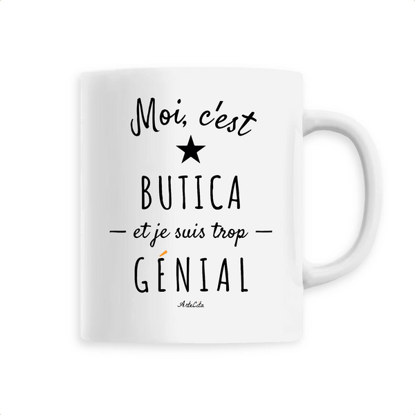 Mug - Butica est trop Génial - 6 Coloris - Cadeau Original - Cadeau Personnalisable - Cadeaux-Positifs.com -Unique-Blanc-