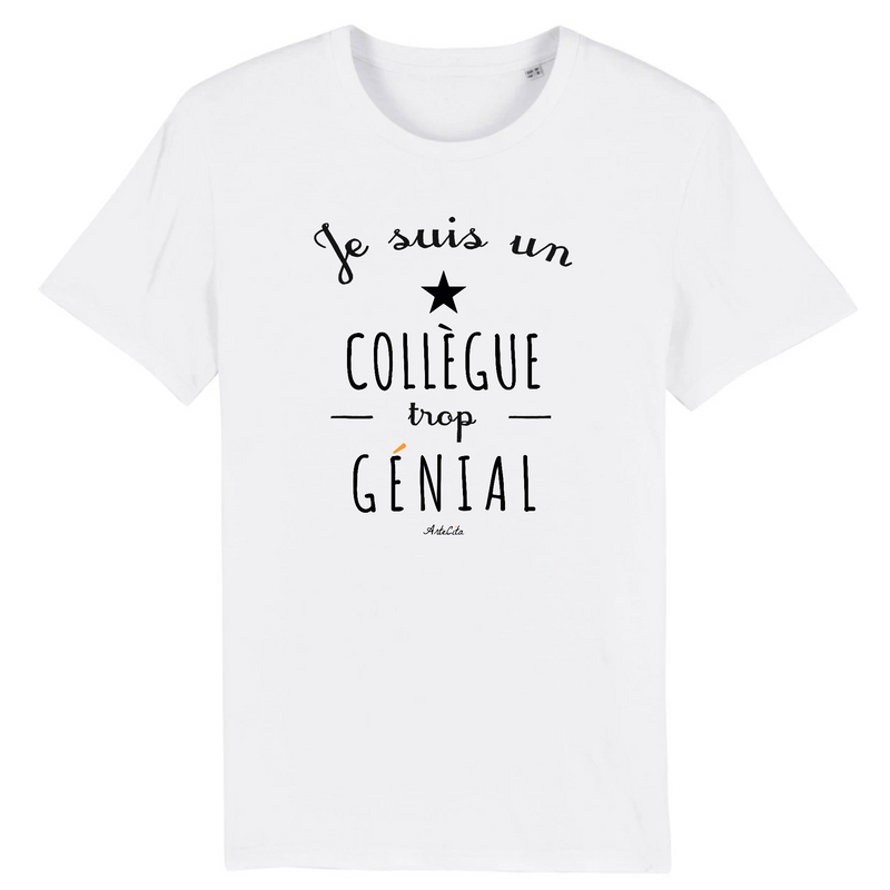Cadeau anniversaire : T-Shirt - Un Collègue trop Génial - Coton Bio - Cadeau Original - Cadeau Personnalisable - Cadeaux-Positifs.com -XS-Blanc-
