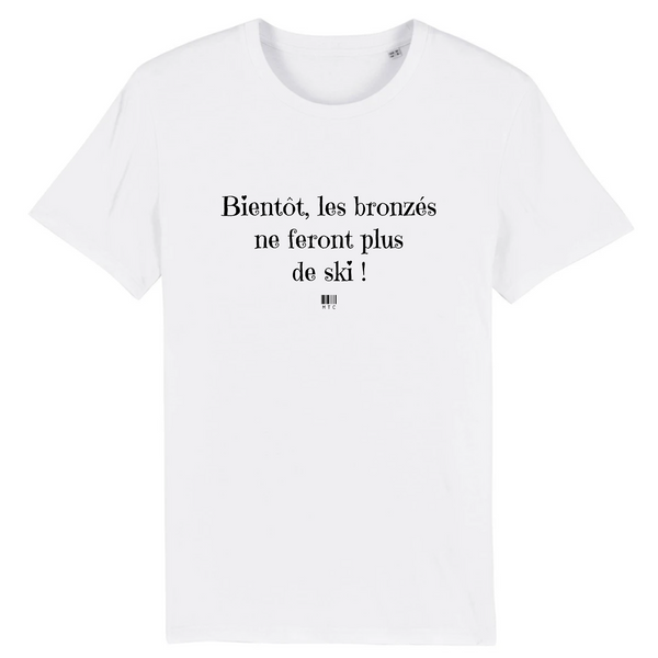 T-Shirt - Bientôt les bronzés ne feront plus de ski - Unisexe - Coton Bio - Cadeau Original - Cadeau Personnalisable - Cadeaux-Positifs.com -XS-Blanc-