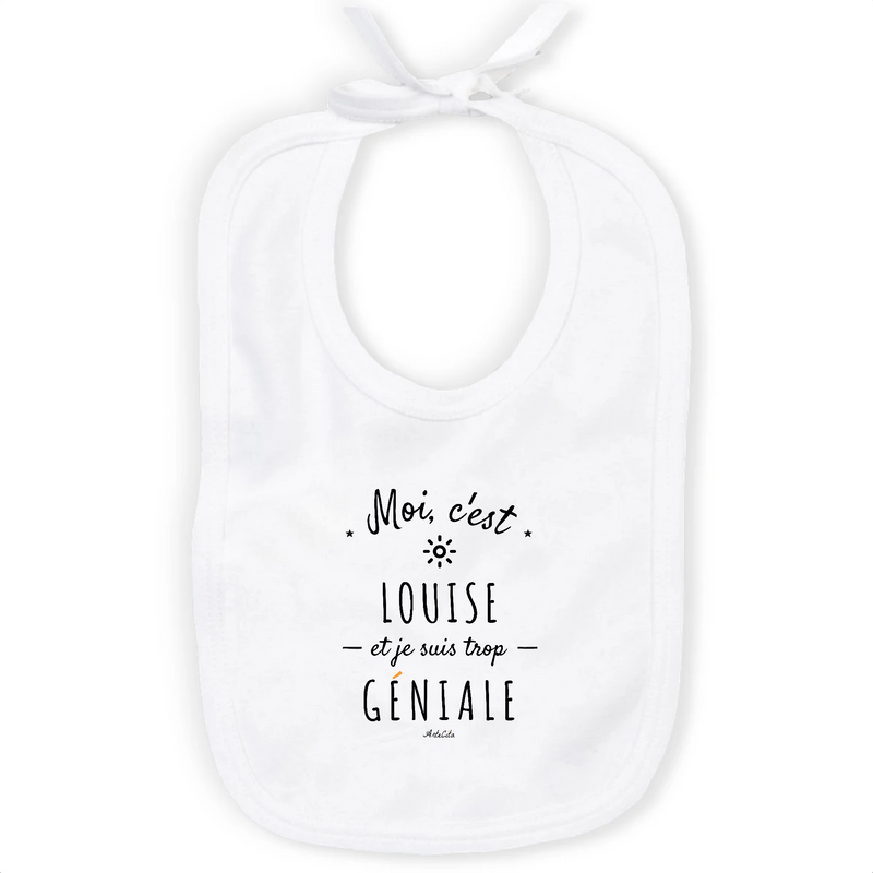 Cadeau anniversaire : Bavoir - Louise est trop Géniale - Coton Bio - Cadeau Original - Cadeau Personnalisable - Cadeaux-Positifs.com -Unique-Blanc-