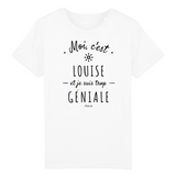T-Shirt Enfant - Louise est trop Géniale - Coton Bio - Cadeau Original - Cadeau Personnalisable - Cadeaux-Positifs.com -3-4 ans-Blanc-