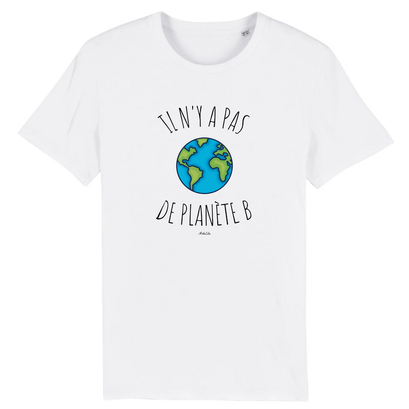 Cadeau anniversaire : T-Shirt - Il n'y a pas de Planète B (Graphique) - Unisexe - Coton Bio - Cadeau Original - Cadeau Personnalisable - Cadeaux-Positifs.com -XS-Blanc-