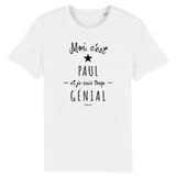 T-Shirt - Paul est trop Génial - Coton Bio - Cadeau Original - Cadeau Personnalisable - Cadeaux-Positifs.com -XS-Blanc-