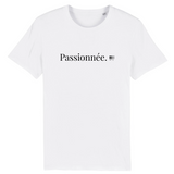 T-Shirt - Passionnée - Coton Bio - 7 Coloris - Cadeau Original - Cadeau Personnalisable - Cadeaux-Positifs.com -XS-Blanc-