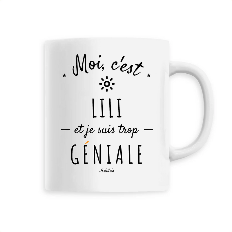 Cadeau anniversaire : Mug - Lili est trop Géniale - 6 Coloris - Cadeau Original - Cadeau Personnalisable - Cadeaux-Positifs.com -Unique-Blanc-