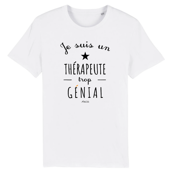 T-Shirt - Un Thérapeute trop Génial - Coton Bio - Cadeau Original - Cadeau Personnalisable - Cadeaux-Positifs.com -XS-Blanc-