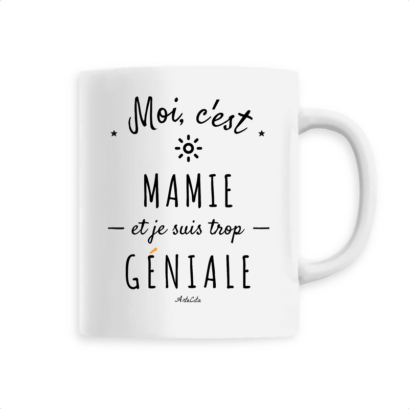 Cadeau anniversaire : Mug - Mamie est trop Géniale - 6 Coloris - Cadeau Original - Cadeau Personnalisable - Cadeaux-Positifs.com -Unique-Blanc-