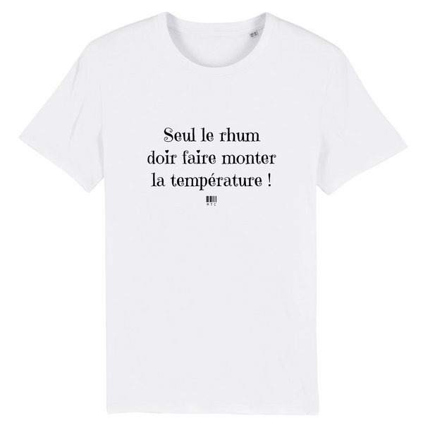 T-Shirt - Seul le rhum doit faire monter la température - Unisexe - Coton Bio - Cadeau Original - Cadeau Personnalisable - Cadeaux-Positifs.com -XS-Blanc-