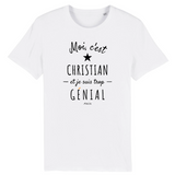 T-Shirt - Christian est trop Génial - Coton Bio - Cadeau Original - Cadeau Personnalisable - Cadeaux-Positifs.com -XS-Blanc-