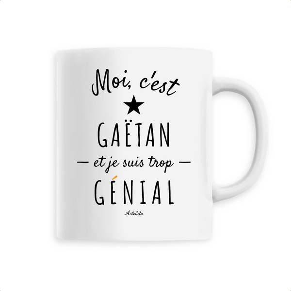 Mug - Gaëtan est trop Génial - 6 Coloris - Cadeau Original - Cadeau Personnalisable - Cadeaux-Positifs.com -Unique-Blanc-