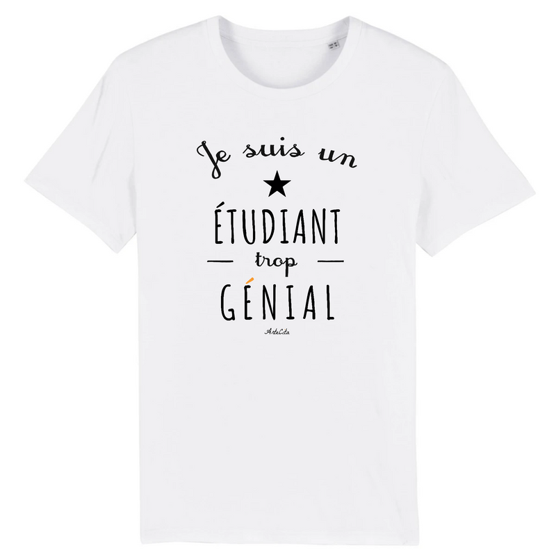 Cadeau anniversaire : T-Shirt - Je suis un Étudiant trop Génial - Coton Bio - Cadeau Original - Cadeau Personnalisable - Cadeaux-Positifs.com -XS-Blanc-