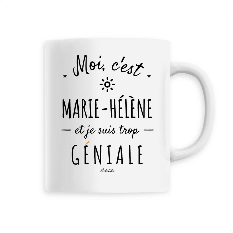 Cadeau anniversaire : Mug - Marie-Hélène est trop Géniale - 6 Coloris - Cadeau Original - Cadeau Personnalisable - Cadeaux-Positifs.com -Unique-Blanc-