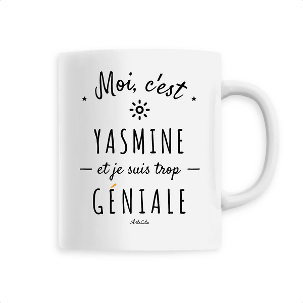 Mug - Yasmine est trop Géniale - 6 Coloris - Cadeau Original - Cadeau Personnalisable - Cadeaux-Positifs.com -Unique-Blanc-