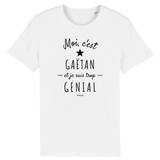 T-Shirt - Gaëtan est trop Génial - Coton Bio - Cadeau Original - Cadeau Personnalisable - Cadeaux-Positifs.com -XS-Blanc-