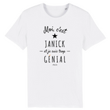 T-Shirt - Janick est trop Génial - Coton Bio - Cadeau Original - Cadeau Personnalisable - Cadeaux-Positifs.com -XS-Blanc-