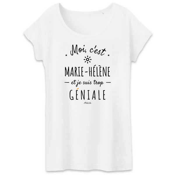 T-Shirt - Marie-Hélène est trop Géniale - Coton Bio - Cadeau Original - Cadeau Personnalisable - Cadeaux-Positifs.com -XS-Blanc-