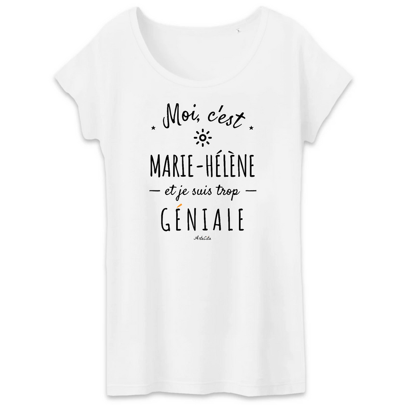 Cadeau anniversaire : T-Shirt - Marie-Hélène est trop Géniale - Coton Bio - Cadeau Original - Cadeau Personnalisable - Cadeaux-Positifs.com -XS-Blanc-