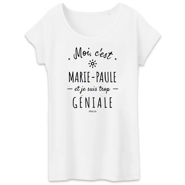 T-Shirt - Marie-Paule est trop Géniale - Coton Bio - Cadeau Original - Cadeau Personnalisable - Cadeaux-Positifs.com -XS-Blanc-