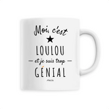 Mug - Loulou est trop Génial - 6 Coloris - Cadeau Original - Cadeau Personnalisable - Cadeaux-Positifs.com -Unique-Blanc-