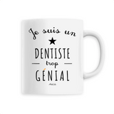 Mug - Un Dentiste trop Génial - 6 Coloris - Cadeau Original - Cadeau Personnalisable - Cadeaux-Positifs.com -Unique-Blanc-