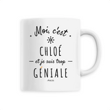 Mug - Chloé est trop Géniale - 6 Coloris - Cadeau Original - Cadeau Personnalisable - Cadeaux-Positifs.com -Unique-Blanc-