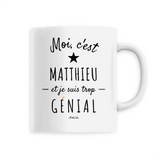 Mug - Matthieu est trop Génial - 6 Coloris - Cadeau Original - Cadeau Personnalisable - Cadeaux-Positifs.com -Unique-Blanc-