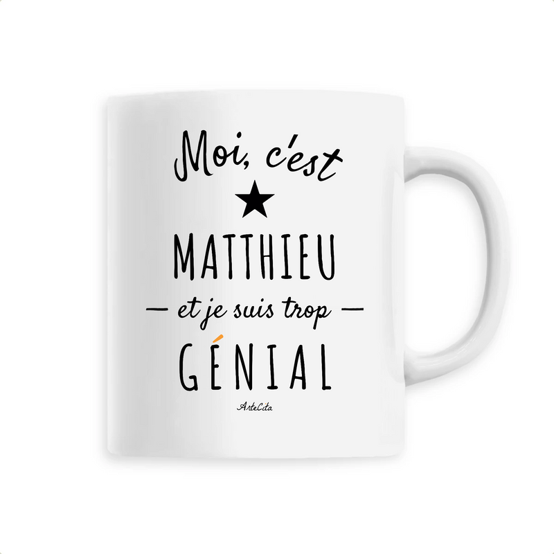 Cadeau anniversaire : Mug - Matthieu est trop Génial - 6 Coloris - Cadeau Original - Cadeau Personnalisable - Cadeaux-Positifs.com -Unique-Blanc-