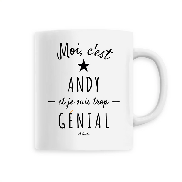 Mug - Andy est trop Génial - 6 Coloris - Cadeau Original - Cadeau Personnalisable - Cadeaux-Positifs.com -Unique-Blanc-